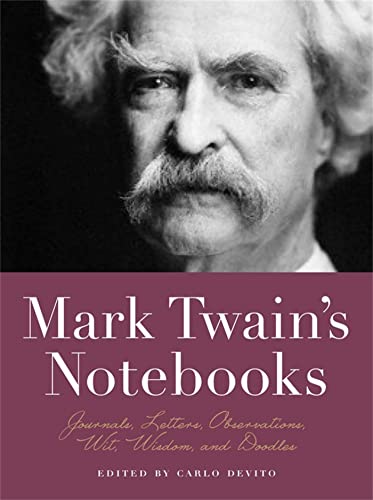 9781579129972: Mark Twain's Notebooks: Journals, Letters, Observations, Wit, Wisdom, and Doodles