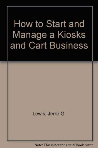 Stock image for How to Start and Manage a Kiosks and Cart Business for sale by Mispah books