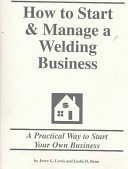 How to Start & Manage a Welding Business (9781579161620) by Lewis, Jerre G.; Renn, Leslie D.