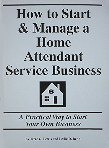 How to Start & Manage a Home Attendant Service Business (9781579161781) by Lewis, Jerre G.; Renn, Leslie D.