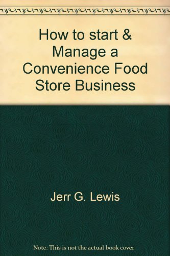 How to start & Manage a Convenience Food Store Business (9781579161842) by Jerr G. Lewis; Leslie D. Renn