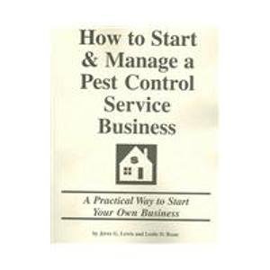 How to Start & Manage a Pest Control Service Business: A Practical Way to Start Your Own Business (9781579161859) by Lewis, Jerre G.; Renn, Leslie D.