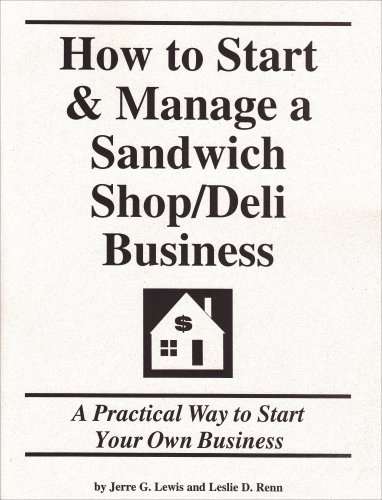 How to Start & Manage a Sandwich Shop/Deli Business (9781579162290) by Jerre G. Lewis; Leslie D. Renn