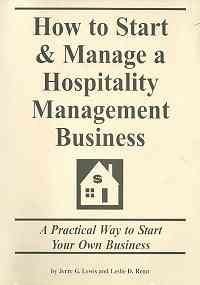 Stock image for How to Start & Manage a Hospitality Management Business: A Practical Way to Start Your Own Business for sale by Mispah books