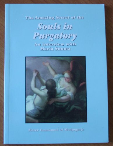 Beispielbild fr The Amazing Secret of the Souls in Purgatory: An Interview with Maria Simma zum Verkauf von WorldofBooks