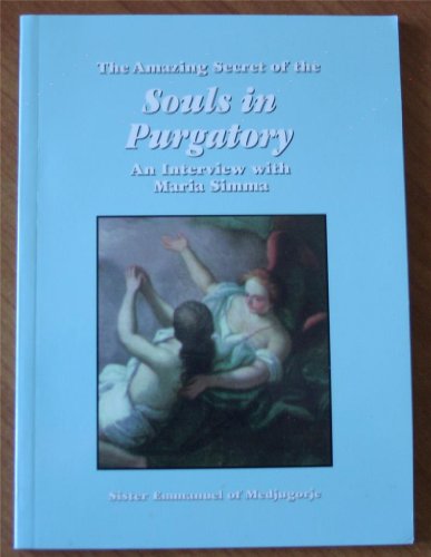 Stock image for The Amazing Secret of the Souls in Purgatory: An Interview with Maria Simma for sale by ThriftBooks-Atlanta