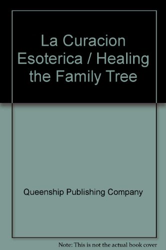 Imagen de archivo de La Curacion Esoterica = Healing the Family Tree a la venta por Irish Booksellers