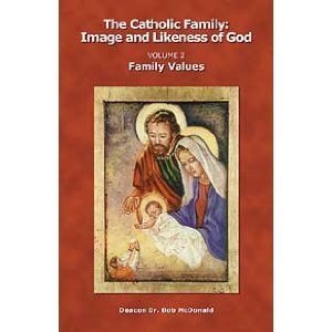 Beispielbild fr Catholic Family: Image and Likeness of God, Vol 2 Family Values zum Verkauf von Wonder Book