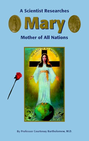 Beispielbild fr A Scientist Researchers Mary : Mother of All Nations zum Verkauf von Better World Books