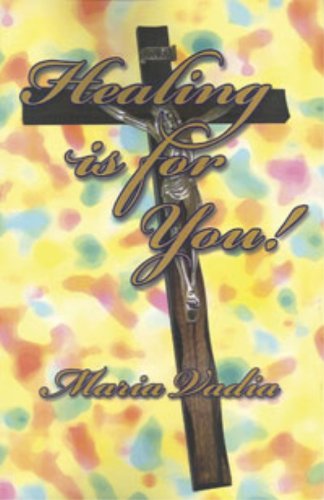 Stock image for Healing is For You! (Maria Vadia) - Paperback for sale by Better World Books: West