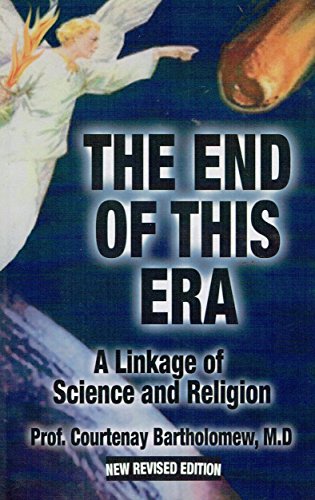 Stock image for The End Of This Era: A Linkage of Science and Religion (New Revised Edition) for sale by WorldofBooks