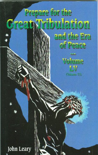 Stock image for PREPARE FOR THE GREAT TRIBULATION AND THE ERA OF PEACE - VOLUME LV (VOLUME 55) for sale by lottabooks