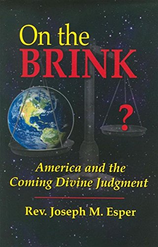 Imagen de archivo de On the Brink America and the Coming Divine Judgment by rev Joseph M. Esper (2014-05-03) a la venta por SecondSale