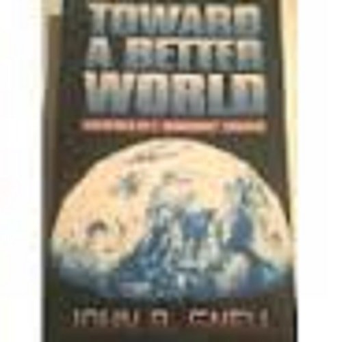 Beispielbild fr Toward a Better World : Adventures of a Missionary Engineer zum Verkauf von Better World Books