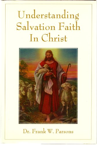 Stock image for Understanding Salvation Faith in Christ for sale by SecondSale