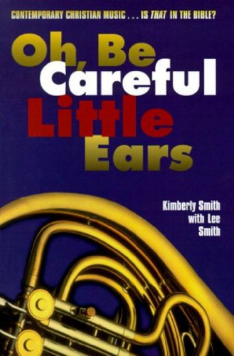 Stock image for Oh, Be Careful Little Ears: Contemporary Christian Music.Is That in the Bible? for sale by BooksRun