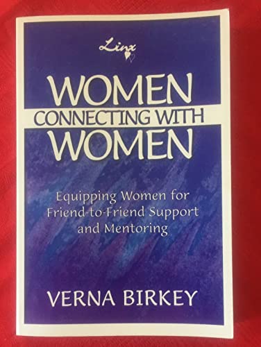 Beispielbild fr Women Connecting With Women : Equipping Women for Friend-to-Friend Support zum Verkauf von SecondSale