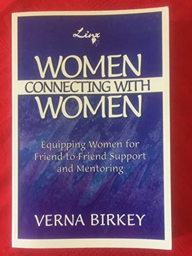 Imagen de archivo de Women Connecting With Women : Equipping Women for Friend-to-Friend Support a la venta por SecondSale