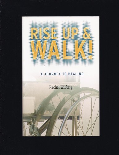 Beispielbild fr Rise Up & Walk!: A Journey to Healing zum Verkauf von Pensees Bookshop