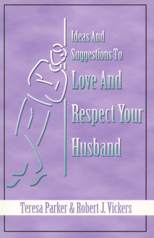 Imagen de archivo de Ideas and Suggestions to Love and Respect Your Husband a la venta por -OnTimeBooks-