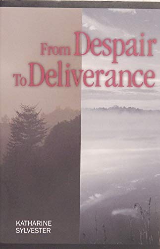 From Despair to Deliverance*