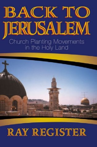 Imagen de archivo de Back to Jerusalem : Church Planting Movements in the Holy Land a la venta por Better World Books