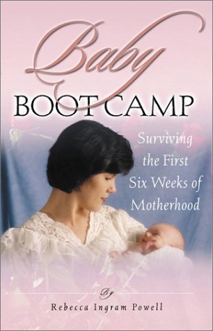 Beispielbild fr Baby Boot Camp: Surviving the First Six Weeks of Motherhood zum Verkauf von Top Notch Books