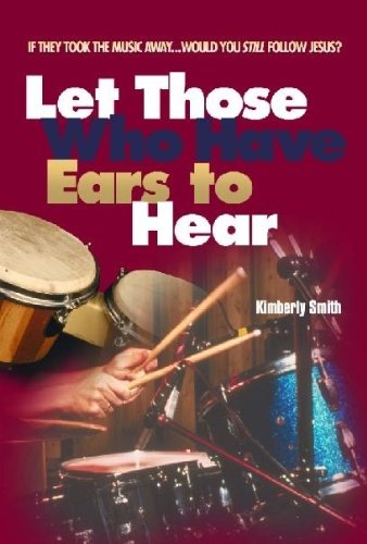 9781579213183: Let Those Who Have Ears to Hear: If They Took the Music Away Would You Still Follow Jesus?