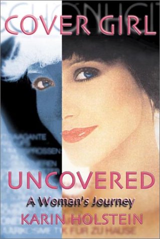 Beispielbild fr Cover Girl Uncovered: A Woman's Journey zum Verkauf von Robinson Street Books, IOBA