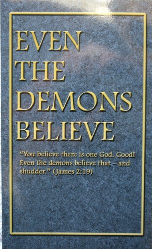 Beispielbild fr EVEN THE DEMONS BELIEVE zum Verkauf von Rare Christian Books