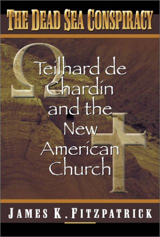 Stock image for The Dead Sea Conspiracy: Teilhard De Chardin and the New American Church for sale by Saucony Book Shop