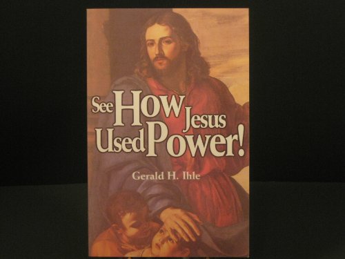 Beispielbild fr See How Jesus Used Power zum Verkauf von Ergodebooks