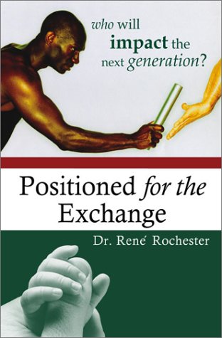 Beispielbild fr Positioned for the Exchange: Who Will Impact the Next Generation zum Verkauf von SecondSale