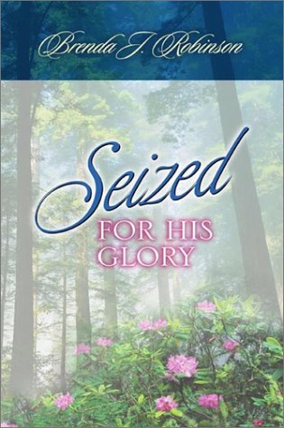 Imagen de archivo de Seized for His Glory a la venta por Gulf Coast Books