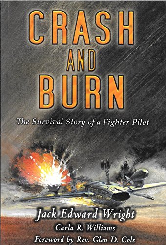 9781579214920: Crash and Burn: The Survival Story of a Fighter Pilot