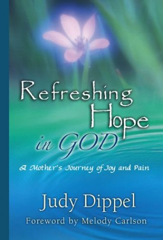 Stock image for Refreshing Hope in God: A Mother's Journey of Joy and Pain [Signed] for sale by The BiblioFile