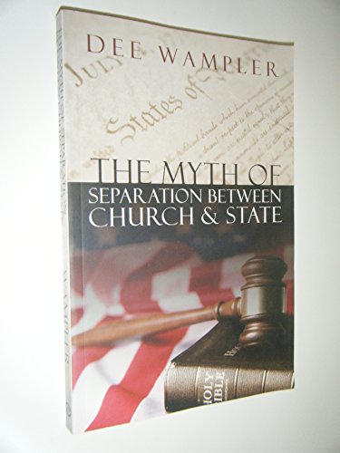 Imagen de archivo de The Myth of Separation Between Church & State a la venta por DENNIS GALLEMORE