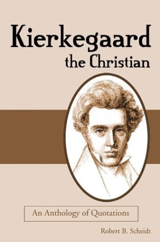 Kierkegaard the Christian: An Anthology of Quotations