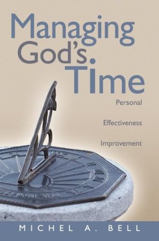 Stock image for Managing God's Time: Personal Effectiveness Improvement for sale by The Book Spot