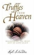 9781579219017: Truffles from Heaven: Discovering the Sweet Gift of God's Grace