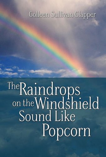 Imagen de archivo de The Raindrops on the Windshield Sound Like Popcorn a la venta por Gulf Coast Books