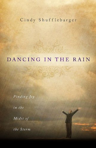 9781579219833: Dancing in the Rain: Finding Joy in the Midst of the Storm