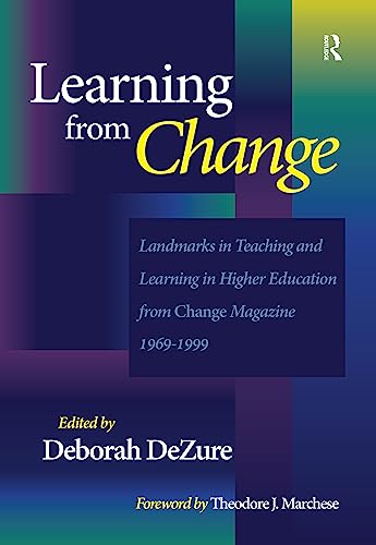 Stock image for Learning from Change : Landmarks in Teaching and Learning in Higher Education from Change Magazine, 1969-1999 for sale by Better World Books