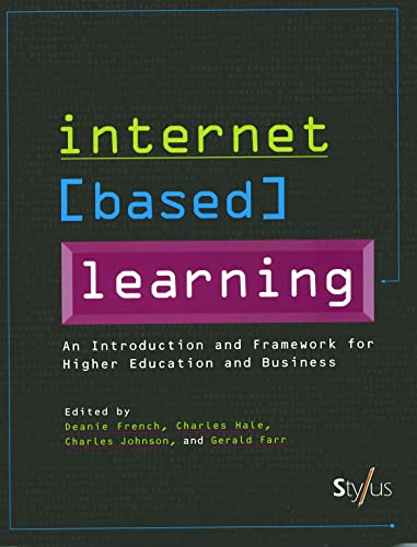 Imagen de archivo de Internet Based Learning : An Introduction and Framework for Higher Education and Business a la venta por Better World Books