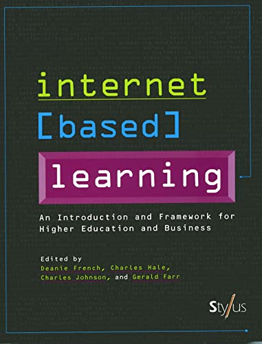 9781579220075: Internet Based Learning: An Introduction and Framework for Higher Education and Business: A Framework for Higher Education and Business