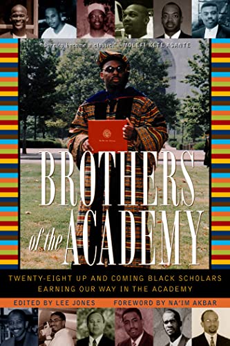 Stock image for Brothers of the Academy: Up and Coming Black Scholars Earning Our Way in Higher Education for sale by Ergodebooks