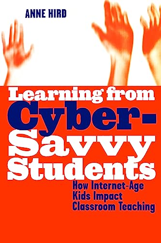 Stock image for Learning from Cyber-Savvy Students How Internet-Age Kids Impact Classroom Teaching for sale by TextbookRush