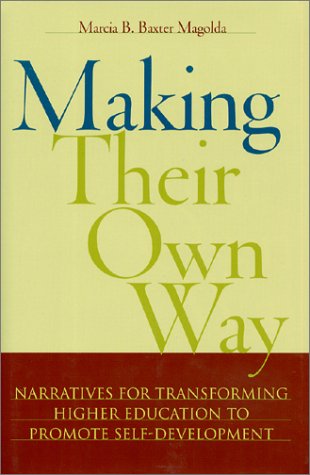 Beispielbild fr Making Their Own Way: Narratives for Transforming Higher Education to Promote Self-Development zum Verkauf von Goodwill