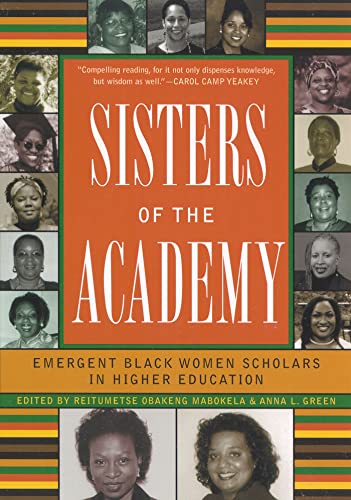 Beispielbild fr Sisters of the Academy: Emergent Black Women Scholars in Higher Education zum Verkauf von HPB-Diamond