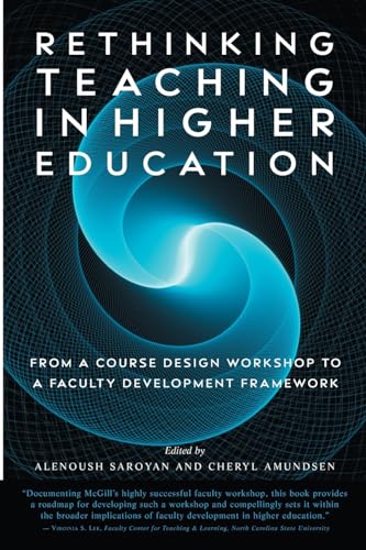 Beispielbild fr Rethinking Teaching in Higher Education: From a Course Design Workshop to a Faculty Development Framework zum Verkauf von Wonder Book
